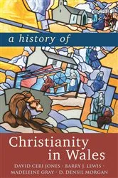 Book cover of A History of Christianity in Wales by Unknown