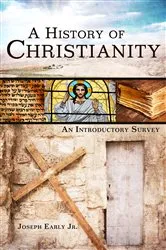 Book cover of A History of Christianity by Joseph Early