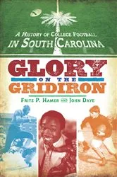 Book cover of A History of College Football in South Carolina by Fritz P. Hamer