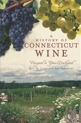 Book cover of A History of Connecticut Wine by Eric D. Lehman