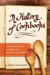Book cover of A History of Cookbooks by Henry Notaker