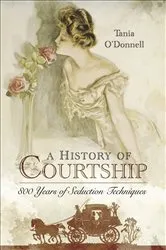 Book cover of A History of Courtship by Tania O'Donnell