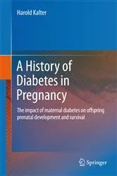 Book cover of A History of Diabetes in Pregnancy by Harold Kalter