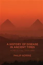 Book cover of A History of Disease in Ancient Times by Philip Norrie