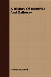 Book cover of A History of Dumfries and Galloway by Unknown