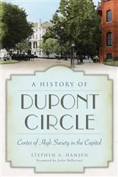 Book cover of A History of Dupont Circle by Stephen A Hansen