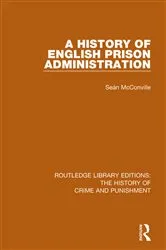 Book cover of A History of English Prison Administration by Sean Mcconville