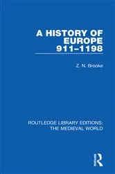 Book cover of A History of Europe 911-1198 by Z.N. Brooke