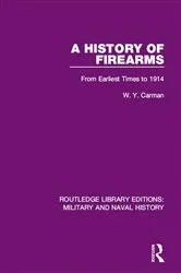 Book cover of A History of Firearms by W. Y. Carman