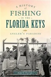 Book cover of A History of Fishing in the Florida Keys by Bob T. Epstein