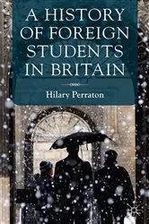 Book cover of A History of Foreign Students in Britain by H. Perraton