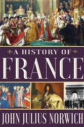 Book cover of A History of France by John Julius Norwich
