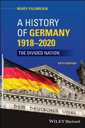 Book cover of A History of Germany 1918 - 2020 (5th ed.) by Mary Fulbrook