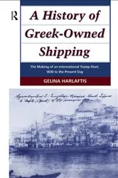 Book cover of A History of Greek-Owned Shipping by Gelina Harlaftis