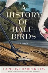 Book cover of A History of Half-Birds by Caroline Harper New