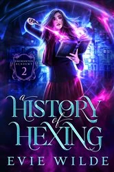 Book cover of A History of Hexing by Evie Wilde