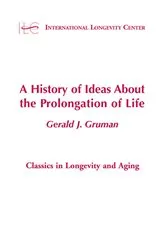 Book cover of A History of Ideas About the Prolongation of Life by Gerald Gruman