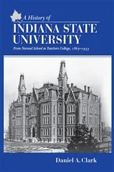 Book cover of A History of Indiana State University by Dan Clark