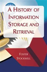 Book cover of A History of Information Storage and Retrieval by Foster Stockwell
