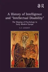 Book cover of A History of Intelligence and 'Intellectual Disability' by C.F. Goodey