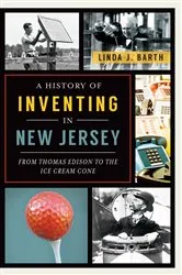 Book cover of A History of Inventing New Jersey by Linda J Barth