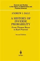 Book cover of A History of Inverse Probability (2nd ed.) by Andrew I. Dale