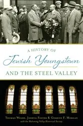 Book cover of A History of Jewish Youngstown and the Steel Valley by Thomas Welsh