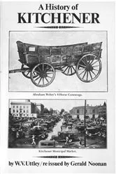 Book cover of A History of Kitchener, Ontario by W.V. (Ben) Uttley