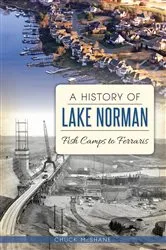 Book cover of A History of Lake Norman by Chuck McShane