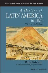 Book cover of A History of Latin America to 1825 (3rd ed.) by Peter Bakewell