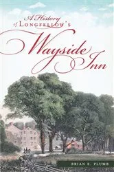 Book cover of A History of Longfellow's Wayside Inn by Brian E. Plumb