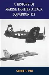 Book cover of A History Of Marine Fighter Attack Squadron 323 by Gerald R. Pitzl