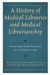 Book cover of A History of Medical Libraries and Medical Librarianship by Unknown