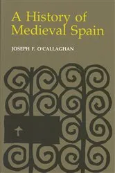 Book cover of A History of Medieval Spain by Joseph F. O'Callaghan