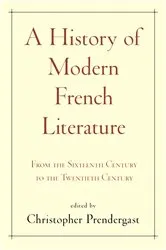 Book cover of A History of Modern French Literature by Christopher Prendergast