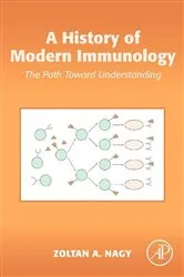 Book cover of A History of Modern Immunology by Zoltan A. Nagy