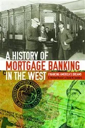 Book cover of A History of Mortgage Banking in the West by E. Michael Rosser
