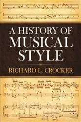 Book cover of A History of Musical Style by Richard L. Crocker
