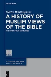 Book cover of A History of Muslim Views of the Bible by Martin Whittingham