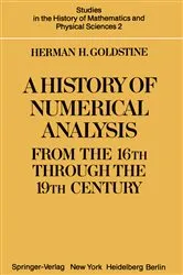 Book cover of A History of Numerical Analysis from the 16th through the 19th Century by H. H. Goldstine