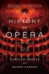 Book cover of A History of Opera by Carolyn Abbate