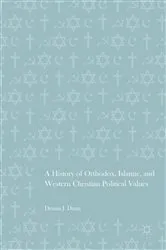 Book cover of A History of Orthodox, Islamic, and Western Christian Political Values by Dennis J. Dunn