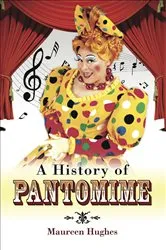Book cover of A History of Pantomime by Maureen Hughes
