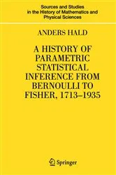 Book cover of A History of Parametric Statistical Inference from Bernoulli to Fisher, 1713-1935 by Anders Hald