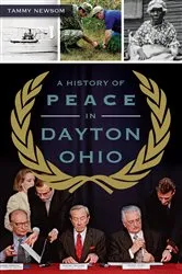 Book cover of A History of Peace in Dayton, Ohio by Tammy Newsom