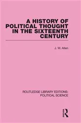 Book cover of A History of Political Thought in the 16th Century (Routledge Library Editions: Political Science Volume 16) by Unknown