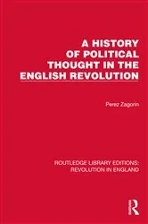 Book cover of A History of Political Thought in the English Revolution by Perez Zagorin
