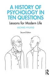 Book cover of A History of Psychology in Ten Questions (2nd ed.) by Michael Hyland