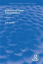 Book cover of A History of Public Administration by E. N. Gladden