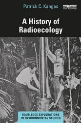 Book cover of A History of Radioecology by Patrick C. Kangas